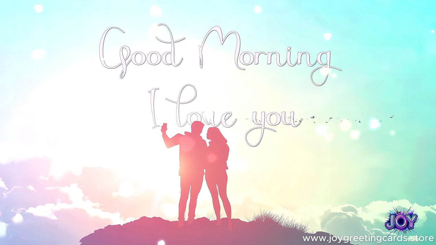 Good Morning...I love you